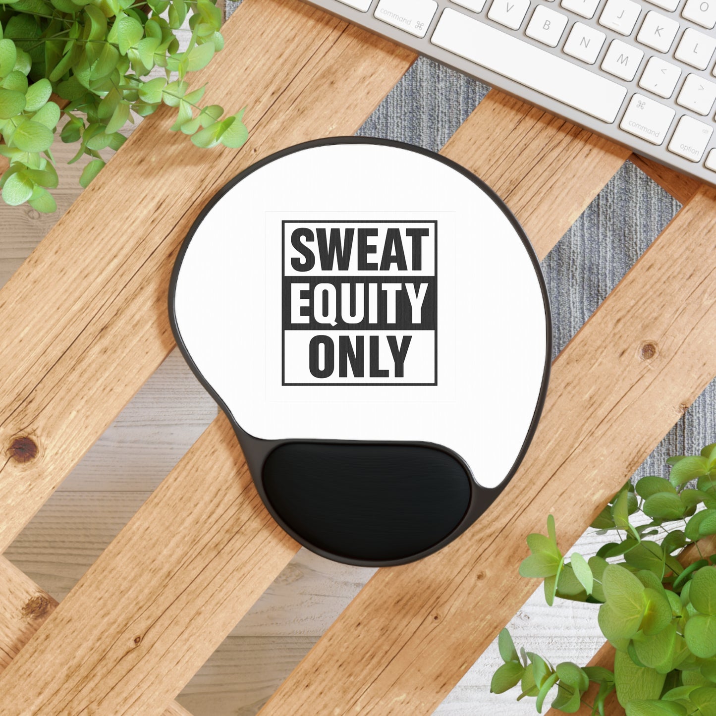 Sweat Equity Only - Ergonomic Gaming & Office Mousepad