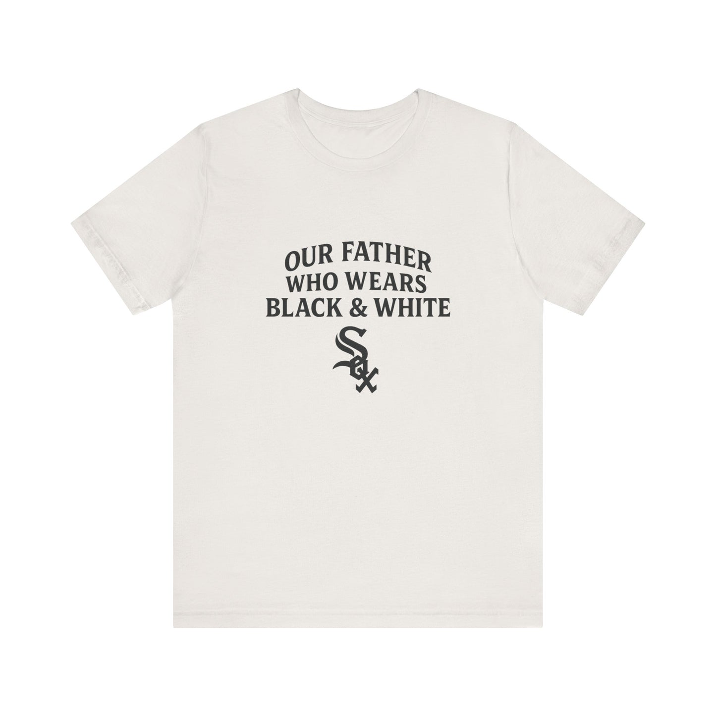 Our Father, Who Wears Black & White – Sox Fan Unisex T-shirt