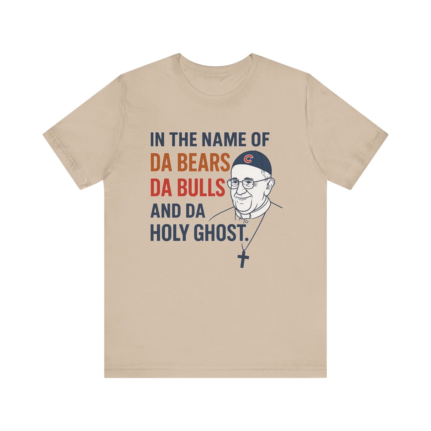 Da Bears, Da Bulls, Da Pope Short Sleeve Tee
