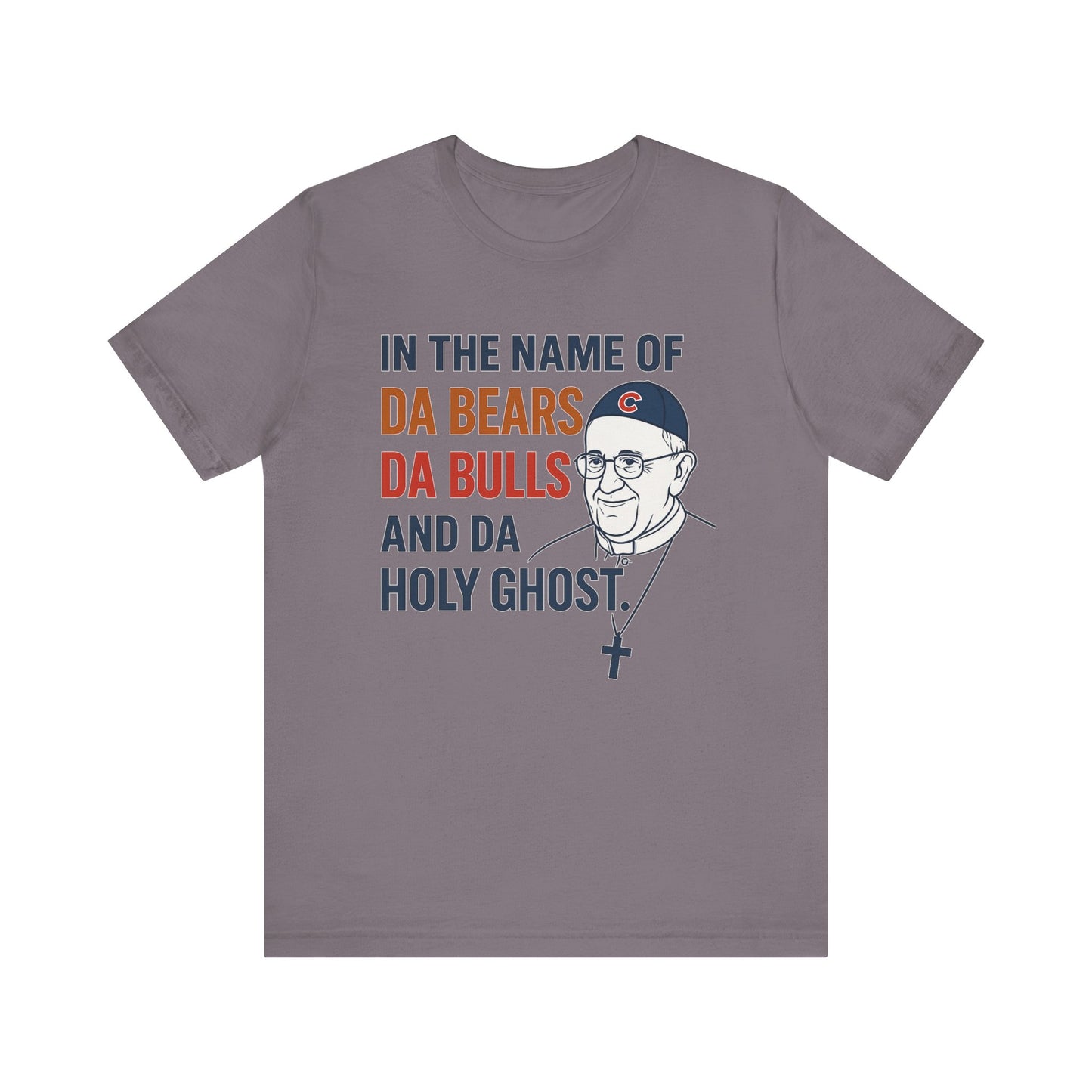 Da Bears, Da Bulls, Da Pope Short Sleeve Tee
