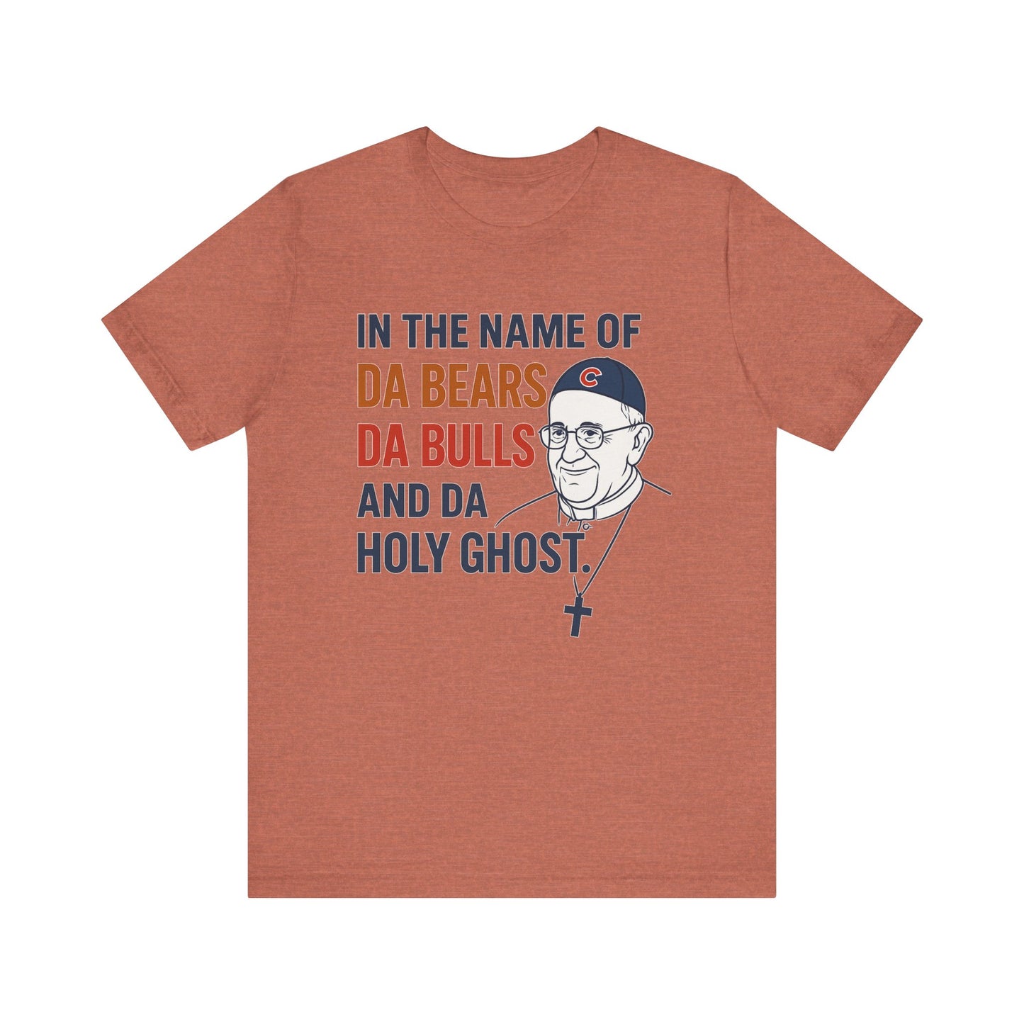 Da Bears, Da Bulls, Da Pope Short Sleeve Tee
