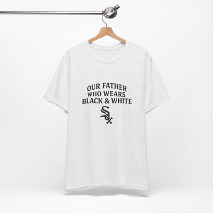 Our Father, Who Wears Black & White – Sox Fan Unisex T-shirt