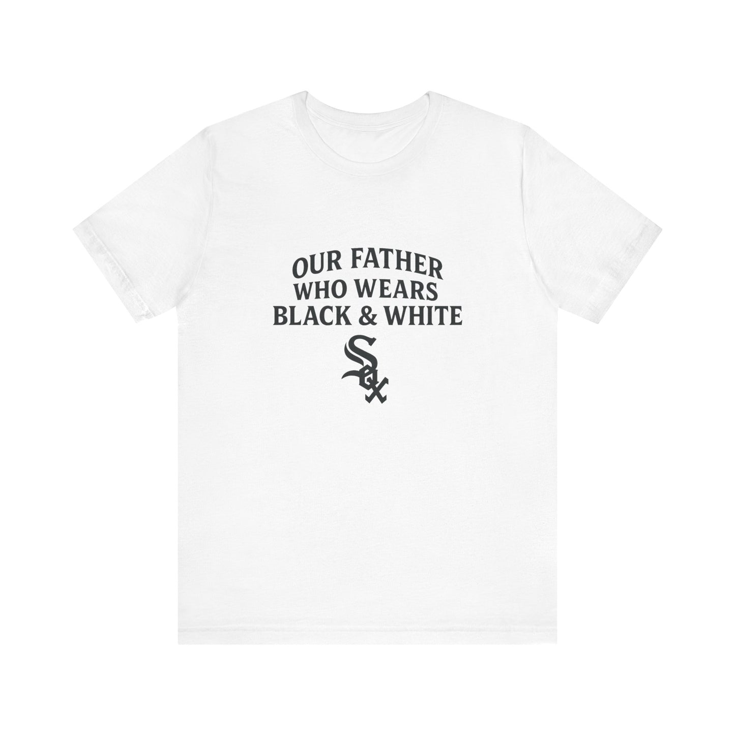 Our Father, Who Wears Black & White – Sox Fan Unisex T-shirt