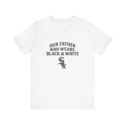 Our Father, Who Wears Black & White – Sox Fan Unisex T-shirt