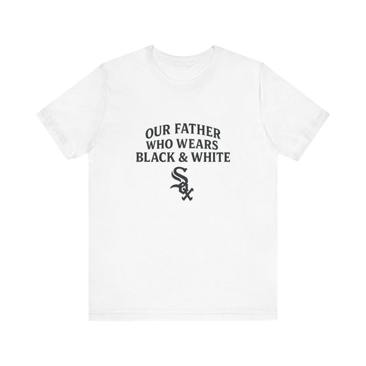 Our Father, Who Wears Black & White – Sox Fan Unisex T-shirt