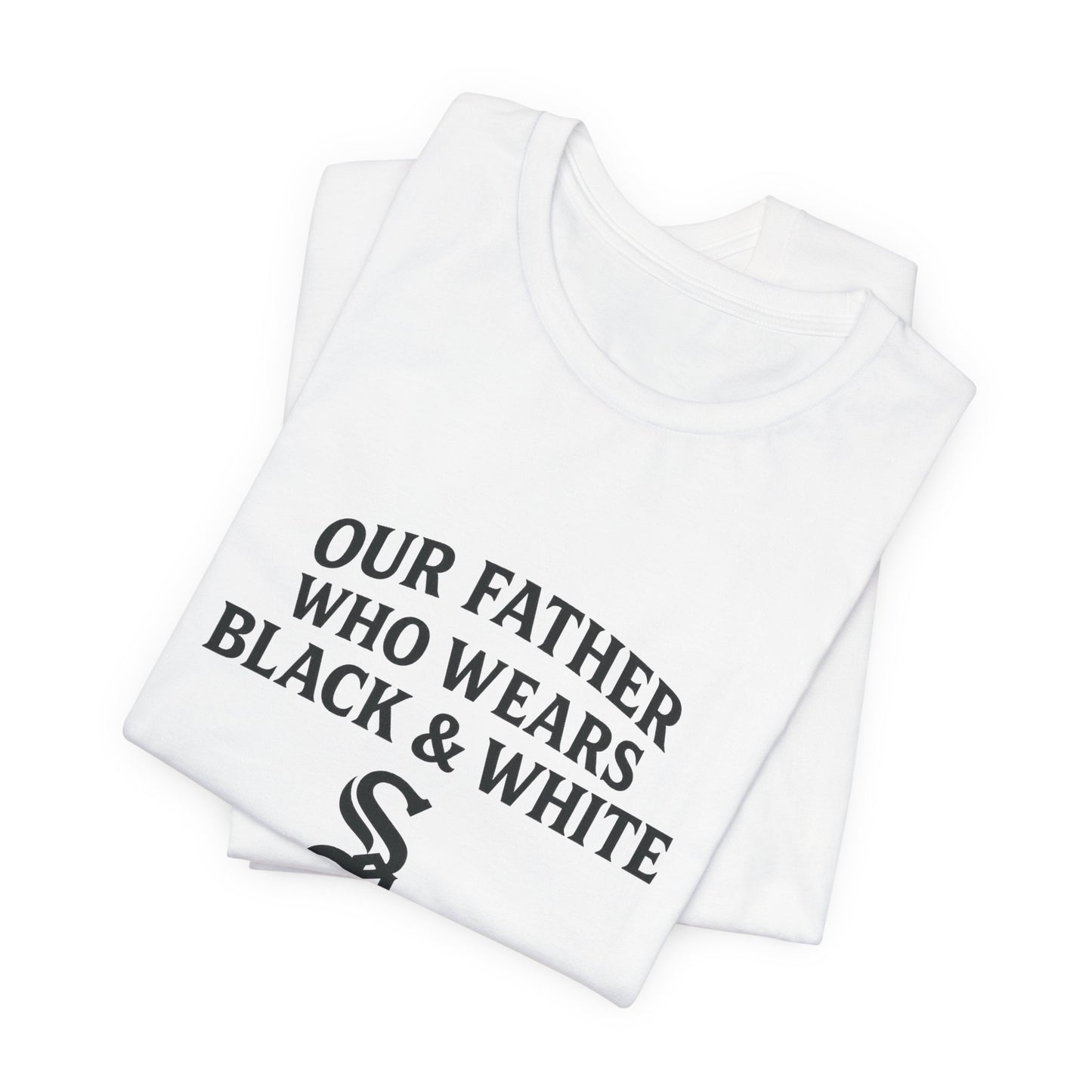 Our Father, Who Wears Black & White – Sox Fan Unisex T-shirt