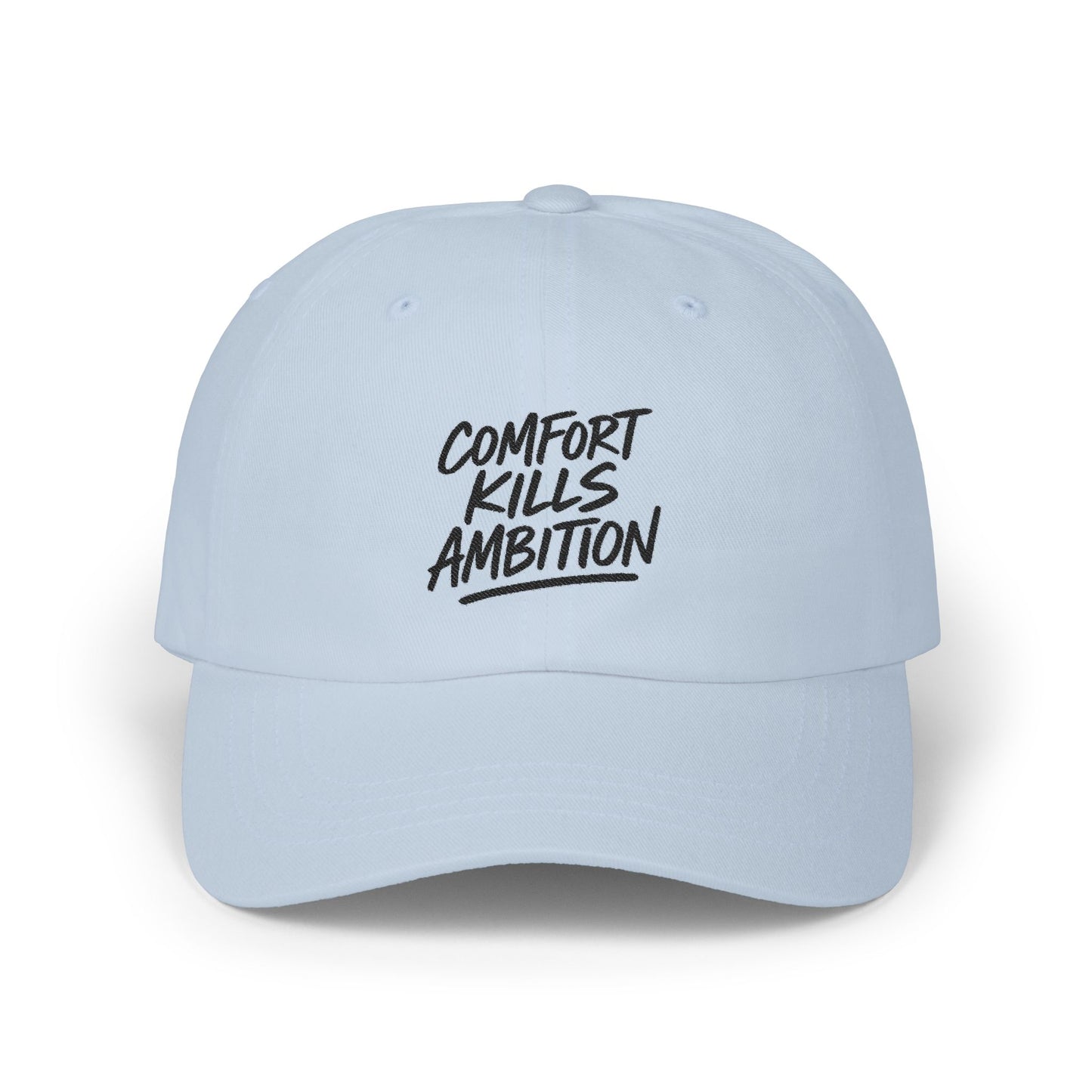 Comfort Kills Ambition Embroidered Cap