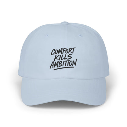 Comfort Kills Ambition Embroidered Cap