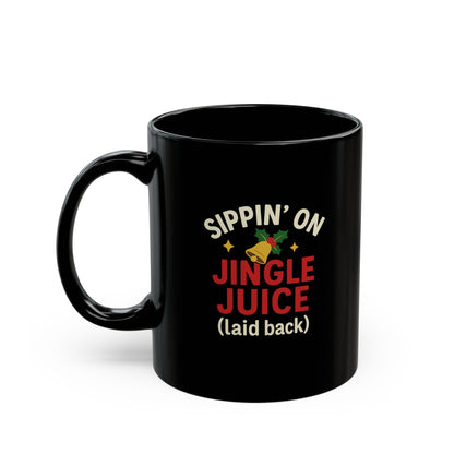 Sippin’ on Jingle Juice (Laid Back) Mug 🎶🍸