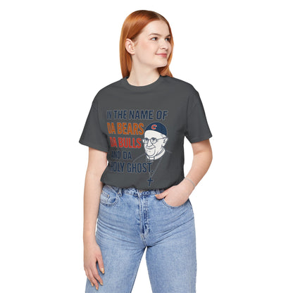 Da Bears, Da Bulls, Da Pope Short Sleeve Tee