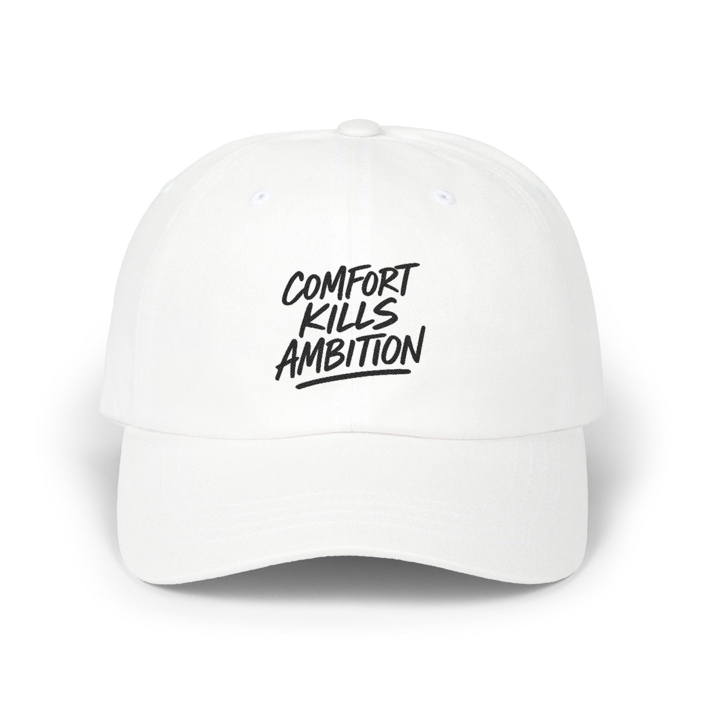 Comfort Kills Ambition Embroidered Cap
