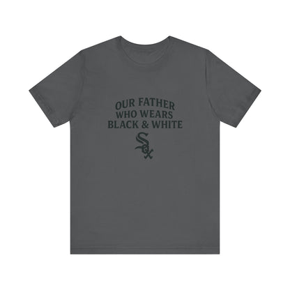 Our Father, Who Wears Black & White – Sox Fan Unisex T-shirt